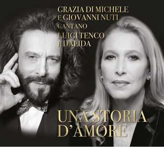 CD Una storia d'amore - DM&N cantano Tenco e Dalida Grazia Di Michele Giovanni Nuti