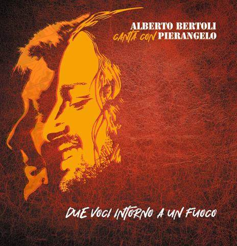 Due voci intorno al fuoco (canta con P. Bertoli) - Vinile LP di Alberto Bertoli