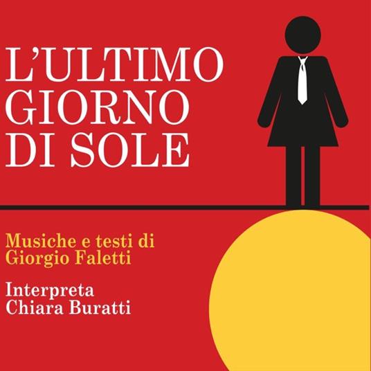 L'ultimo giorno di sole - CD Audio di Giorgio Faletti,Chiara Buratti