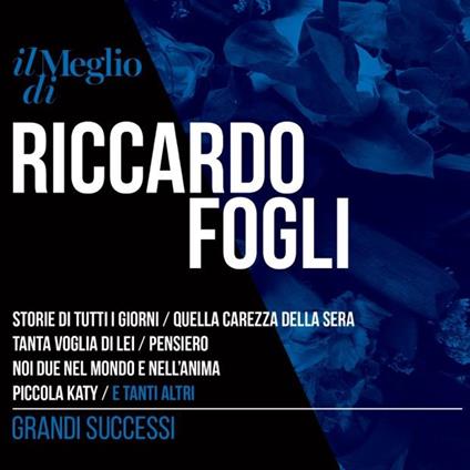 Il meglio di Riccardo Fogli - CD Audio di Riccardo Fogli