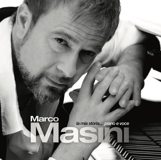 La mia storia... Piano e voce - CD Audio di Marco Masini