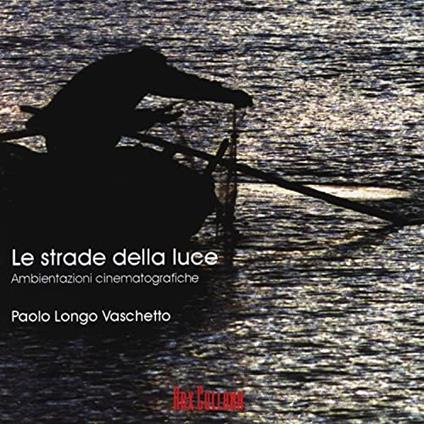 Le Strade Della Luce - CD Audio di Paolo Longo Vaschetto