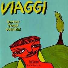 Bertoni/Trebbi/Valentini - Viaggi - CD Audio