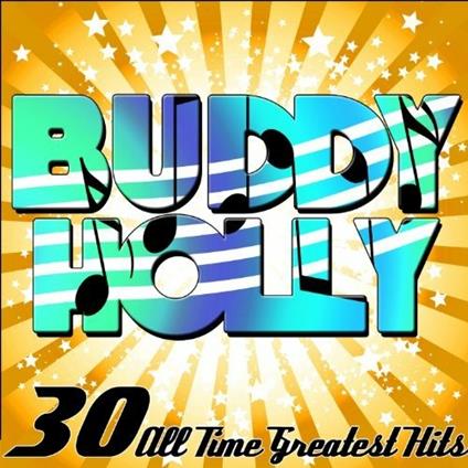 30 All Time Greatest Hits - CD Audio di Buddy Holly
