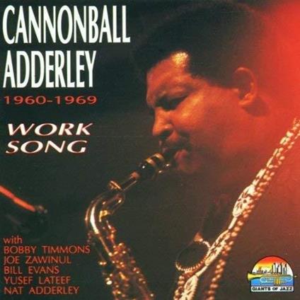 Work Song - CD Audio di Julian Cannonball Adderley