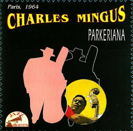 Parkeriana - CD Audio di Charles Mingus