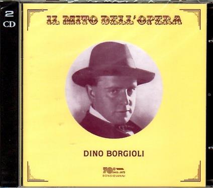 Il mito dell'opera - CD Audio di Dino Borgioli