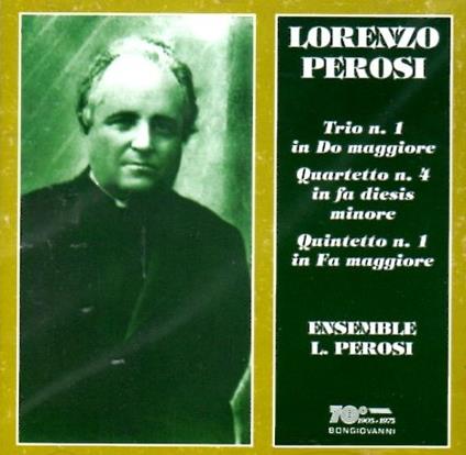 Trio n.1 - Quartetto n.4 - Quintetto n.1 - CD Audio di Lorenzo Perosi