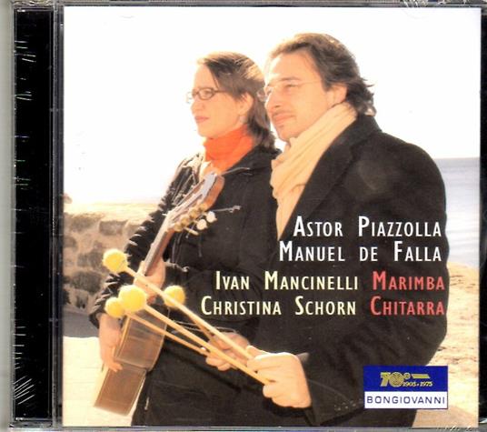 Tango Suite - Histoire du Tango / El amor brujo - Pantomima - La vida breve - Danza spagnola - CD Audio di Astor Piazzolla,Manuel De Falla,Ivan Mancinelli,Christina Schorn