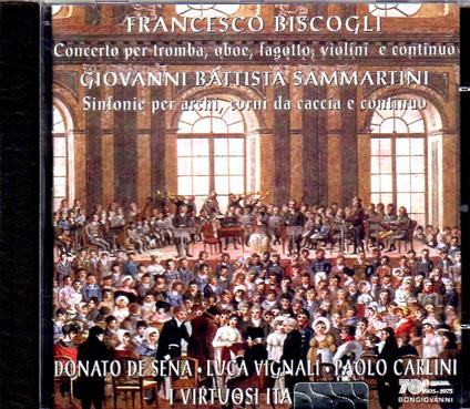 Concerto per tromba, oboe e fagotto / Sinfonie per archi, corni e basso continuo - CD Audio di Giovanni Battista Sammartini,Francesco Biscogli