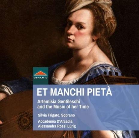 Et manchi Pietà. Artemisia Gentileschi e la musica del suo tempo - CD Audio di Silvia Frigato