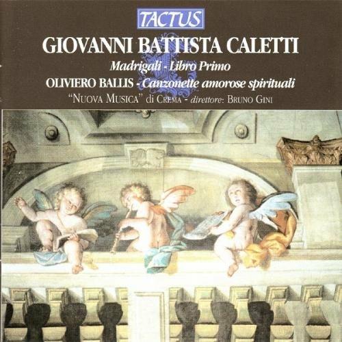 Madrigali - Canzonette amorose - CD Audio di Giovanni Battista Caletti