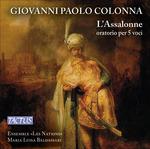L'Assalone. Oratorio per 5 voci - CD Audio di Giovanni Paolo Colonna