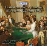 Parafrasi per flauto e pianoforte sulle opere di Giuseppe Verdi - CD Audio di Giuseppe Verdi,Arcadio Baracchi,Andrea Trovato