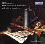 Il clarinetto tra Ottocento e Novecento - CD Audio di Stark Quartet