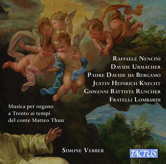 Musica per organo a Trento ai tempi del Conte Matteo Thun - CD Audio di Simone Vebber