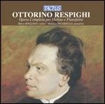 Opere complete per violino e pianoforte - CD Audio di Ottorino Respighi