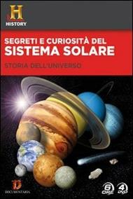 Segreti e curiosità del sistema solare. Storia dell'universo (4 DVD)