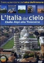 L' Italia dal cielo. Dalle Alpi alla Toscana (DVD)