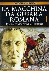 La macchina da guerra romana. Vol. 1. Dalla fondazione all'impero - DVD