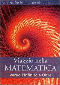 Viaggio nella matematica. Vol. 4. Verso l'infinito e oltre - DVD