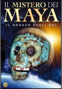 Il mistero dei Maya. Il sangue degli dei - DVD