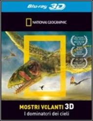 Mostri volanti 3D. I dominatori dei cieli