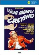 Vieni avanti, cretino