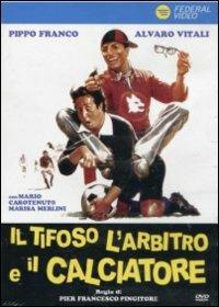 Il tifoso, l'arbitro e il calciatore di Pier Francesco Pingitore - DVD
