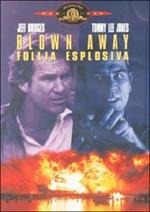 Blown Away. Follia esplosiva
