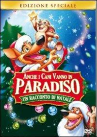 Anche i cani vanno in Paradiso. Un racconto di Natale<span>.</span> Special Edition di Paul Sabella - DVD
