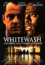 Whitewash: colpevole fino a prova contraria