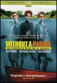 Without a Paddle. Un tranquillo week-end di vacanza di Steven Brill - DVD