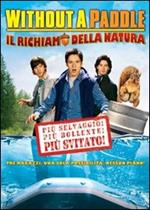 Without a Paddle. Il richiamo della natura