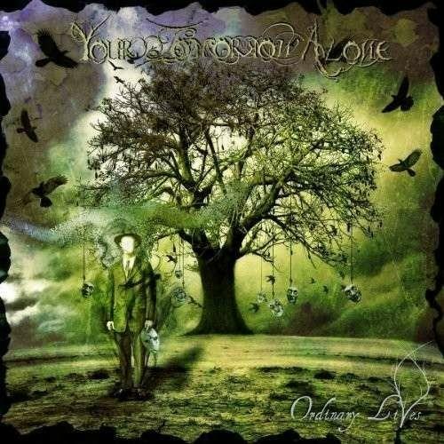 Ordinary Lives - CD Audio di Your Tomorrow Alone