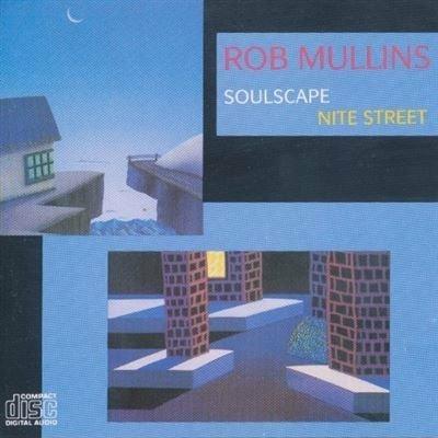 Soulscape/Nite Street - CD Audio di Rob Mullins
