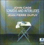 Sonatas & Interludes - CD Audio di John Cage,Jean Pierre Dupuy