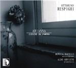 Arianna. Liriche da camera - CD Audio di Ottorino Respighi,Monica Bacelli