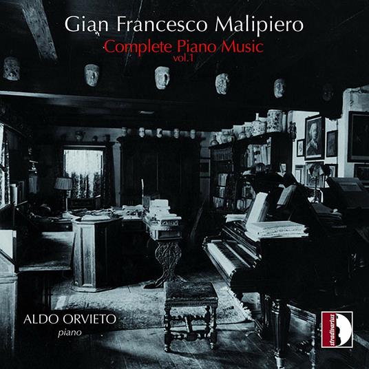 Complete Piano Music vol.1 - CD Audio di Gian Francesco Malipiero