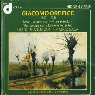 Opere complete per violino e pianoforte - CD Audio di Giacomo Orefice