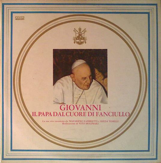 Giovanni XXIII, Il Papa dal cuore di Fanciullo - Vinile LP