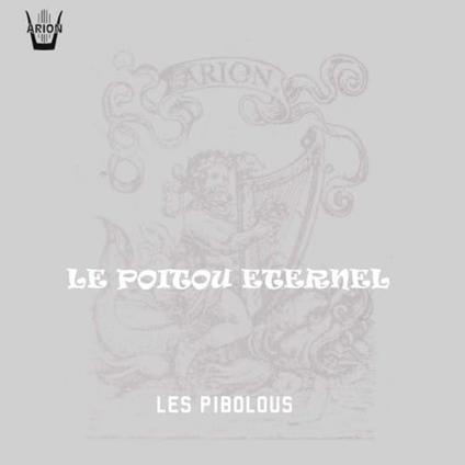 Le Poitou Eternel, Les Pibolous de la Mothe Saint Heray - Vinile LP