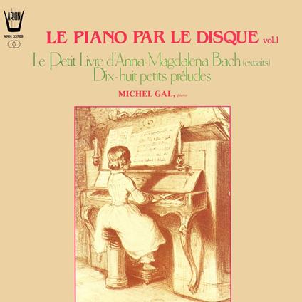 Le Piano Par Le Disque Vol. 1 - Le Petit Livre d'Anna-Magdalena BACH (Extraits) - Vinile LP