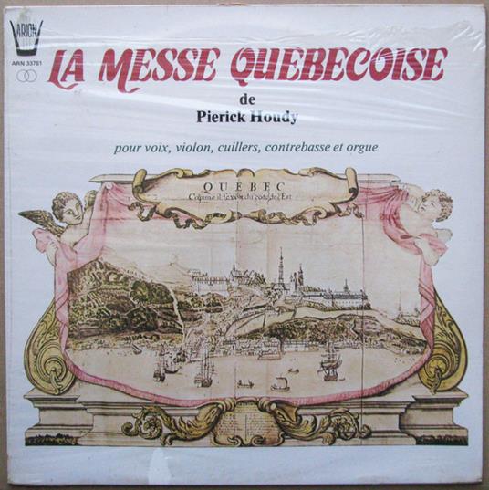 La Messe Québécoise Pour Voix, Violon, Cuillers, Contrebasse Et Orgue - Vinile LP