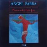 Passion Selon Saint Jean (Special Edition) - Vinile LP di Angel Parra