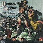 Broken Arrow - L'amante Indiana (Colonna sonora) - CD Audio di Hugo Friedhofer