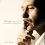 Ddoje Parole...tra Napoli e Marechiaro - CD Audio di Luigi Libra