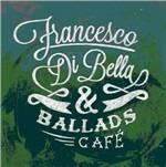 Francesco Di Bella & Ballads Café
