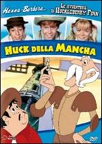 Le avventure di Huck Finn. Huck della Mancha