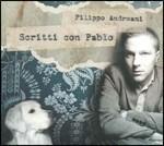 Scritti con Pablo - CD Audio di Filippo Andreani